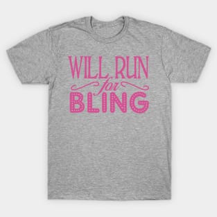 Will Run For Bling T-Shirt